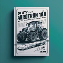 Deutz Fahr Agrotron 120 MK3 Tractor Service Repair Workshop Manual PDF