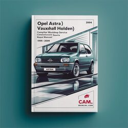 1998-2004 Holden Astra Opel (vauxhall ) Petrol Models Service Repair Workshop Manual PDF
