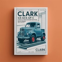 Clark MB GX GCX GPX GCS GPS MC WC I GX-C GPX-C Series Forklift Trucks Service Repair Workshop Manual PDF