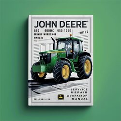John Deere 850 900HC 950 1050 Tractor TM1192 Service Repair Workshop Manual PDF
