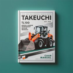 Takeuchi TL100 Wheel Loader Service Repair Workshop Manual PDF