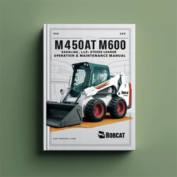 Bobcat M444 M500 M600 (gasoline L.p. Gas Electric Diesel) Skid Steer Loader Operation Service Repair Workshop Manual PDF