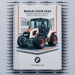 Bobcat X331 X331E X334 Compact Excavator Operation Maintenance Service Repair Workshop Manual PDF