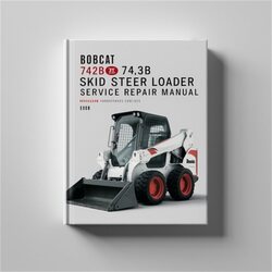 Bobcat 742B 743B Skid Steer Loader Service Repair Workshop Manual PDF