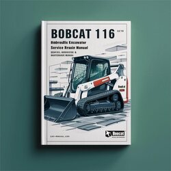 Bobcat 116 Hydraulic Excavator Operation Service Repair Workshop Manual PDF