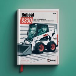 Bobcat S330 Skid Steer Loader SN A02011001-a02059999 Operation Service Repair Workshop Manual PDF
