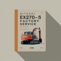 Hitachi EX270-5 Excavator Service Repair Workshop Manual PDF