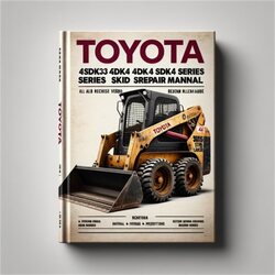 Toyota 4sdk3 4sdk4 4sdk5 4sdk6 4sdk8 4sdk10 Series Skid Steer Loader Service Repair Workshop Manual PDF
