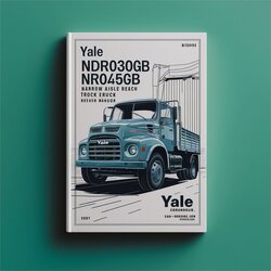 Yale NDR030GB NR045GB (B861) NDR030CB NR045CB (D829) Narrow Aisle Reach Truck Service Repair Workshop Manual PDF