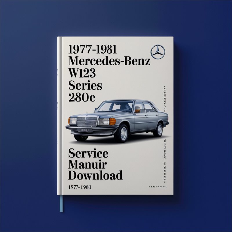 1977-1981 Mercedes W123 Benz Series 280E (original Fsm Perfect Diy) Service Repair Workshop Manual PDF
