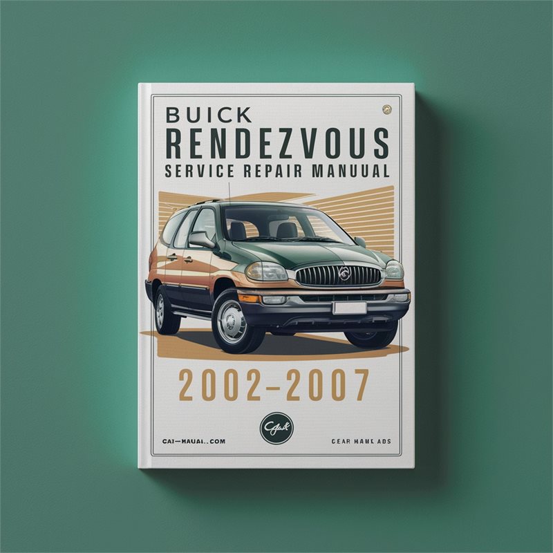2002-2007 Buick Rendezvous Service Repair Workshop Manual PDF