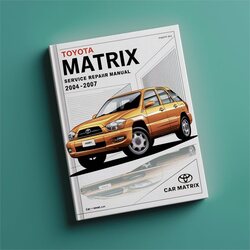 2004-2007 Toyota Matrix Service Repair Workshop Manual PDF