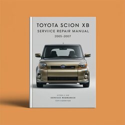 2005-2007 Scion Xb Toyota Service Repair Workshop Manual PDF