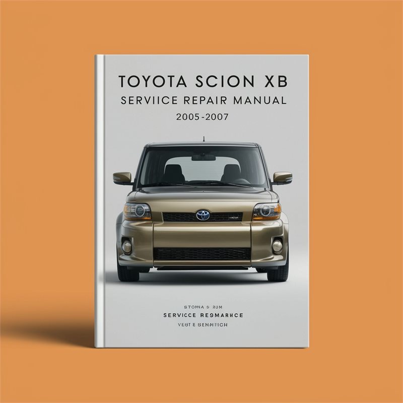 2005-2007 Scion Xb Toyota Service Repair Workshop Manual PDF