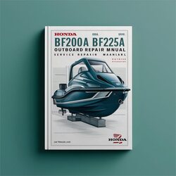 Honda BF200A BF225A Outboard Motors Service Repair Workshop Manual PDF