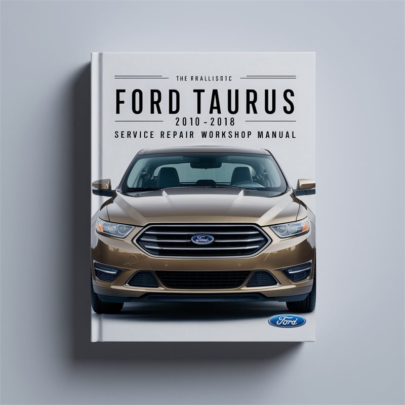 2010-2018 Ford Taurus Service Repair Workshop Manual PDF