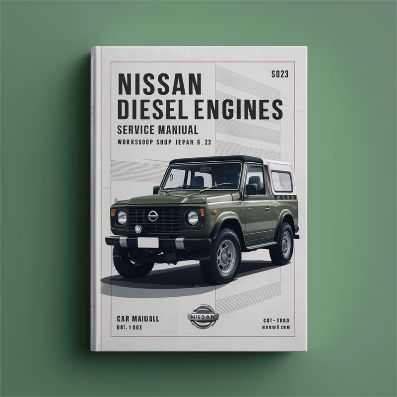 Nissan SD Series Diesel Engines SD22 SD23 SD25 SD33 Shop Fix 22 23 25 33 Service Repair Workshop Manual PDF