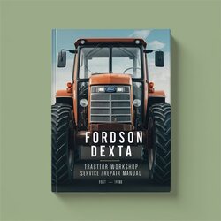 Fordson Dexta Tractor Service Repair Workshop Manual PDF
