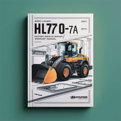 Hyundai Wheel Loader HL770-7A / Service Repair Workshop Manual PDF