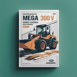 Daewoo Doosan Mega 300 V Wheel Loader Shop Service Repair Workshop Manual PDF