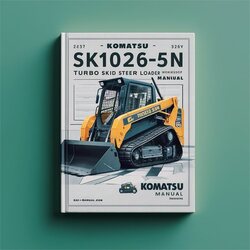 Komatsu Sk1026-5n Turbo Skid Steer Loader Service Repair Workshop Manual PDF