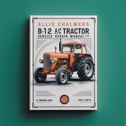 Allis Chalmers B12 B-12 AC Tractor Attachments Service Repair Workshop Manual PDF