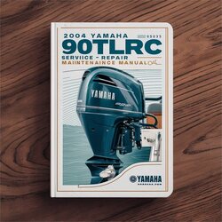 2004 Yamaha 90TLRC Outboard Service Repair Workshop Manual PDF