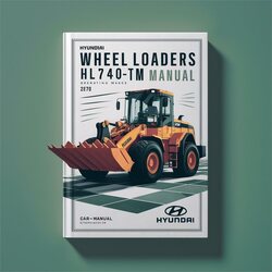 Hyundai Wheel Loaders Hl740tm-7a Operating Service Repair Workshop Manual PDF