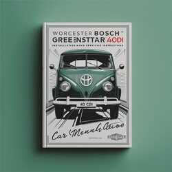 Worcester Bosch Greenstar 40 CDI Conventional Installation Servicing Service Repair Workshop Manual PDF