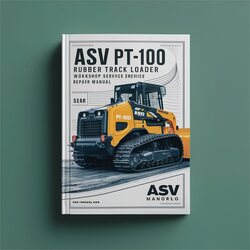 ASV PT-100 Rubber Track Loader Service Repair Workshop Manual PDF