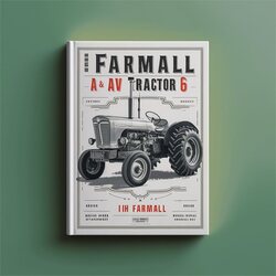 IH Farmall AV Tractor -6- Parts Owner Attachments Shop Catalog Service Repair Workshop Manual PDF