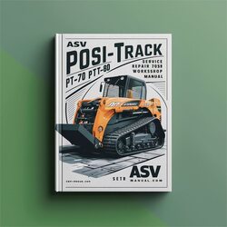 ASV Posi-Track PT-70 PT-80 Track Loader Service Repair Workshop Manual PDF