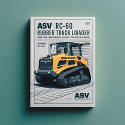 ASV RC-60 Rubber Track Loader Operation Service Repair Workshop Manual PDF