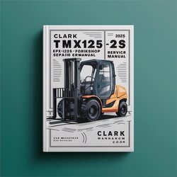 Clark TMX12-25 EPX 16-20S Forklift Service Repair Workshop Manual PDF