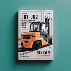 Nissan J01 J02 Series Forklift Internal Combustion Service Repair Workshop Manual PDF