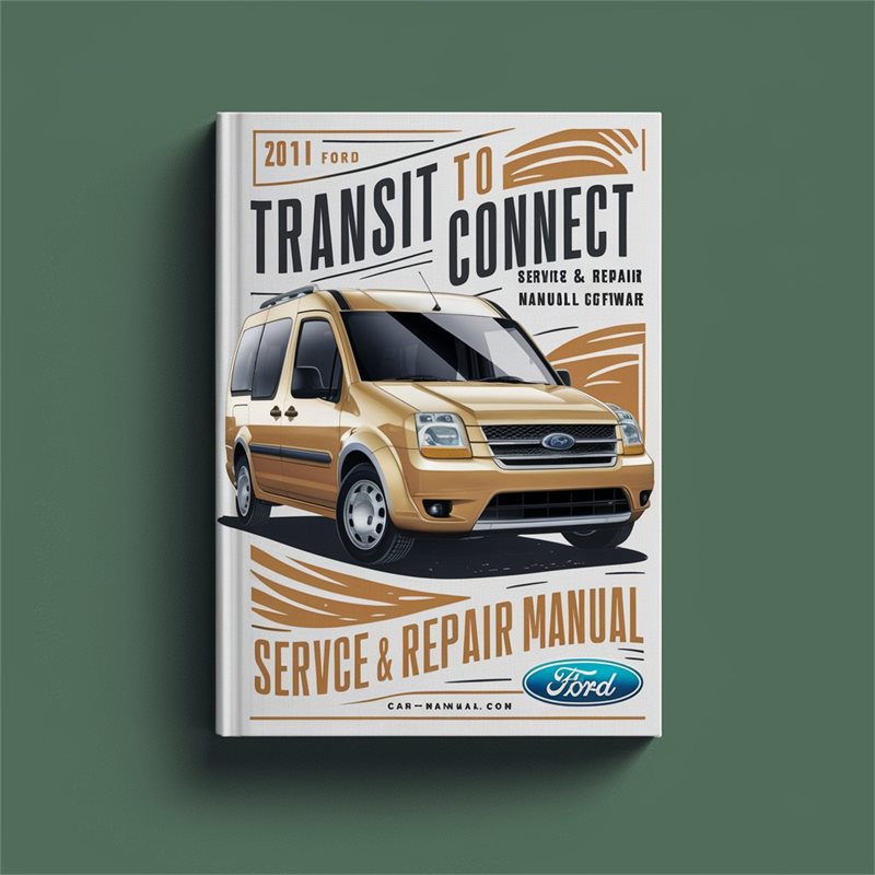 2011 Ford Transit Connect Software Service Repair Workshop Manual PDF