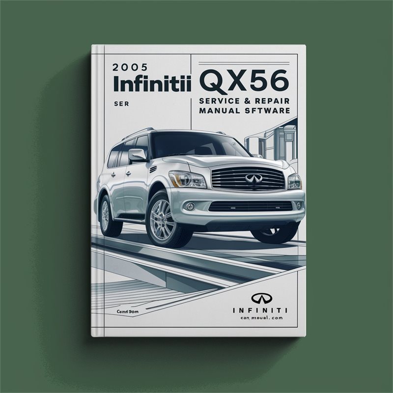 2005 Infiniti QX Models QX56 Software Service Repair Workshop Manual PDF
