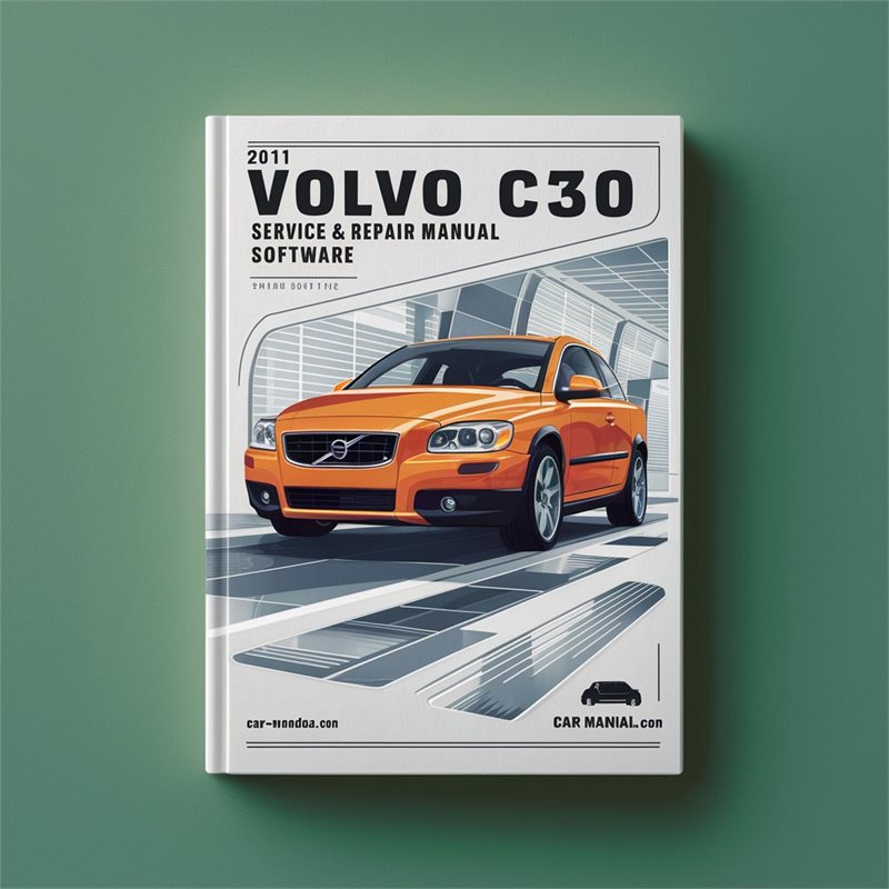 2011 Volvo C30 Software Service Repair Workshop Manual PDF