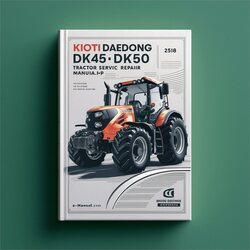 Kioti Daedong DK45 DK50 Tractor Service Repair Workshop Manual PDF