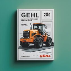 Gehl 280 All Wheel Steer Loader Parts (beginning Sn: 341020017) Catalog PDF