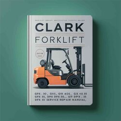 Clark Forklift GPX 30 35 40 40S 50 55 DPX Service Repair Workshop Manual PDF