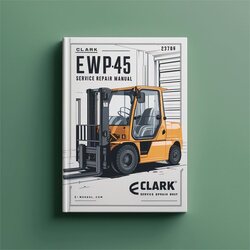 Clark EWP45 Forklift Service Repair Workshop Manual PDF