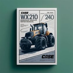 Case WX WX210 WX240 210 240 Service Repair Workshop Manual PDF