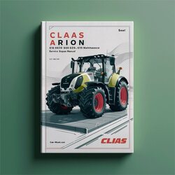 Claas Arion 510 520 530 540 610 620 630 640 Tractor Operation Maintenance Service Repair Workshop Manual PDF