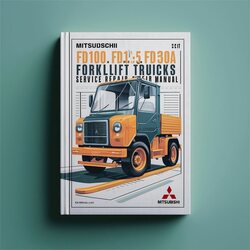 Mitsubishi FD100 FD115 FD135 FD150A Forklift Trucks Service Repair Workshop Manual PDF