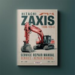 Hitachi Zaxis ZX 110-3 110M-3 120-3 130K-3 130L-3 135US-3 135usk-3 135usl-3 Excavator Service Repair Workshop Manual PDF