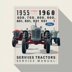 1955-1960 Ford 600 700 800 900 601 701 801 901 1801 Series Tractors Service Repair Workshop Manual PDF