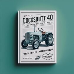 Cockshutt 40 Tractor Service Repair Workshop Manual PDF