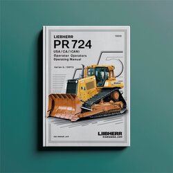 Liebherr PR724 Litronic (usa/can) Crawler Dozer Operators Operating (serial No. From: 10072) Service Repair Workshop Manual PDF