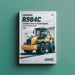 Liebherr R984C Litronic High Rise Excavator Operators Operating (serial No. From: 57000) 2 Service Repair Workshop Manual PDF